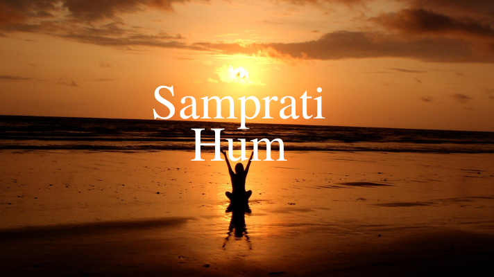 Monday Mantra ~ Samprati Hum